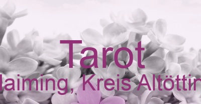 Tarot Haiming, Kreis Altötting | Top-Experten für Kartenlegen, Wahrsagen, Hellsehen, Zukunftsdeutung.